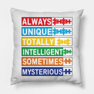 Always Unique Totally Intelligent Sometimes Autism Support Month Special Education Promoting Love and Understanding Pillow