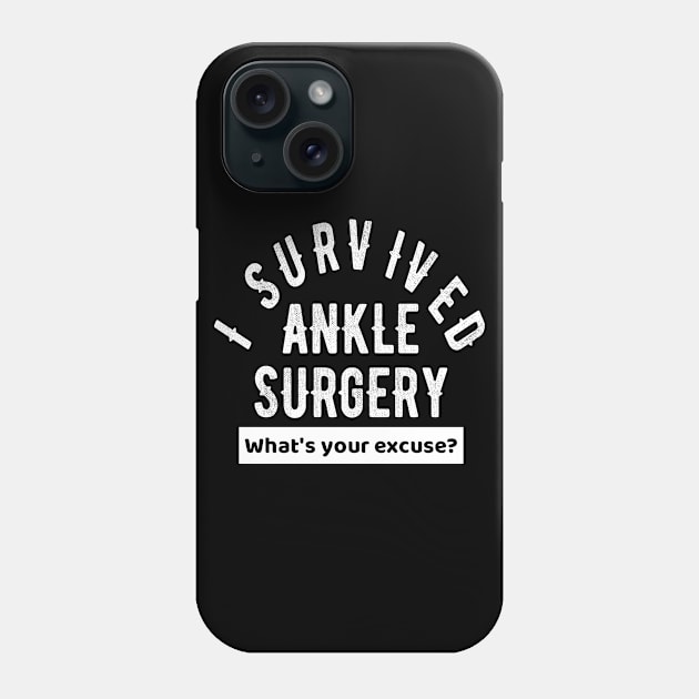 Ankle Surgery Funny Recovery Gift Phone Case by OriginalGiftsIdeas