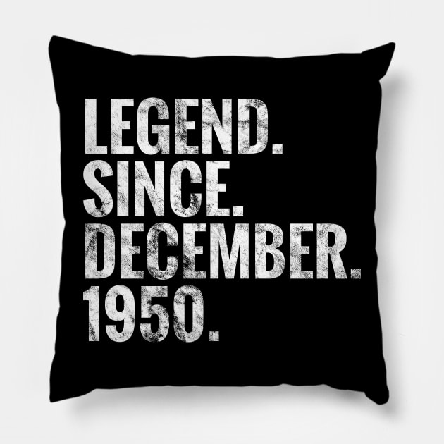 Legend since December 1950 Birthday Shirt Happy Birthday Shirts Pillow by TeeLogic