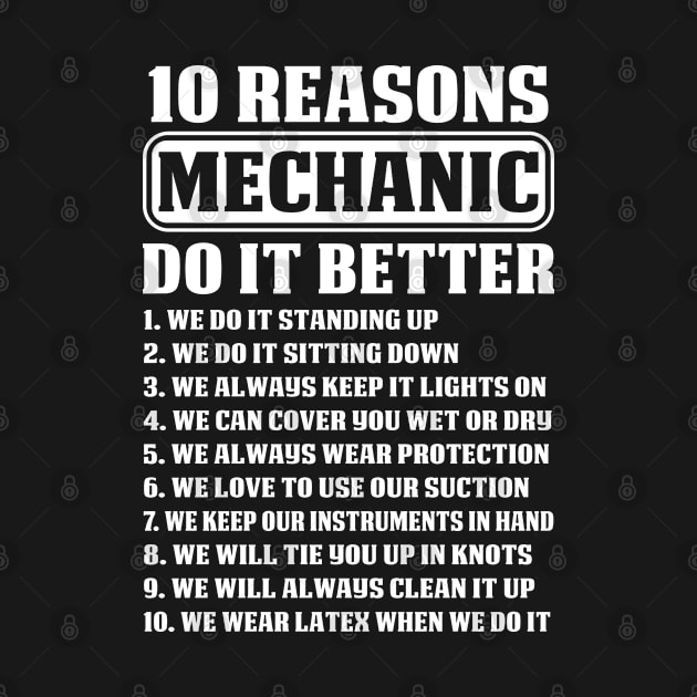 10 Reasons Mechanic Do It Better   Mechanic T Shirt by Murder By Text