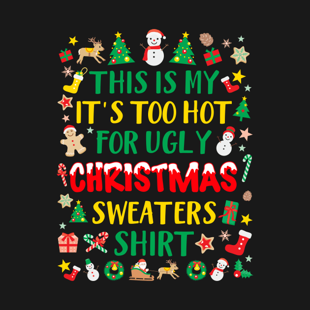 It's Too Hot For Ugly Christmas Sweaters Xmas PJs by antrazdixonlda