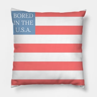 Bored in the USA Pillow