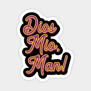 Dios Mio, Man /\/ Big Lebowski Fan Art Magnet