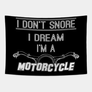 I Don't Snore I Dream I'm a Motorcycle. Husband Gift Daddy Gift Gift for Dad Tapestry