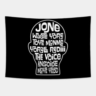 Funny JONE WASTE YORE TOYE MONME YORALL REDIII THE VOICE INSOIDE MOYE YEDD song Tapestry