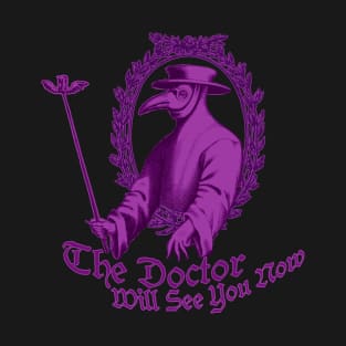 The Doctor Will See You Now T-Shirt