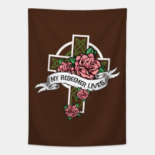 My Redeemer Lives Pink Roses Tapestry