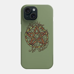 As Above so Below Phone Case