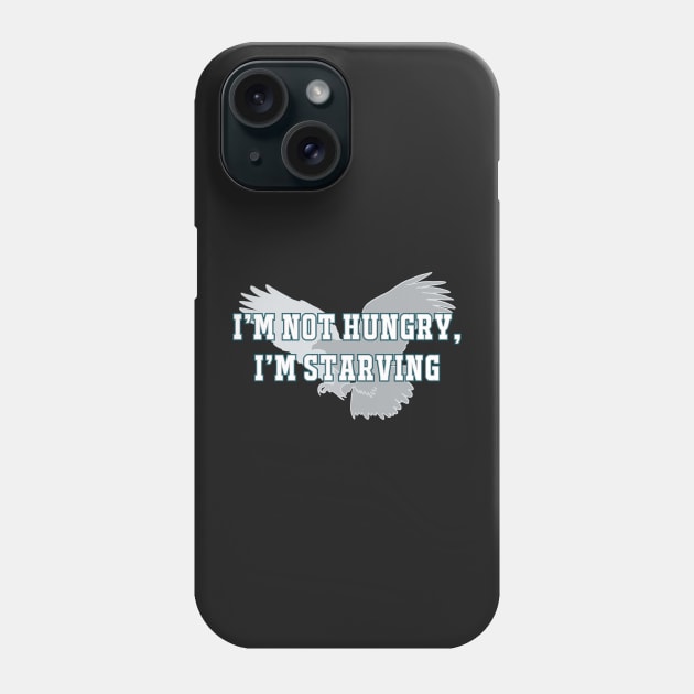 Eagles I’m Starving Phone Case by RachWillz