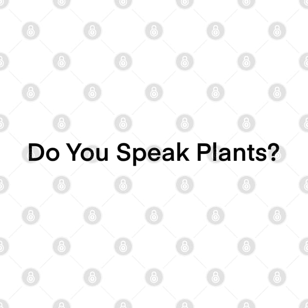 Do You Speak Plants? by HousePlantHobbyist