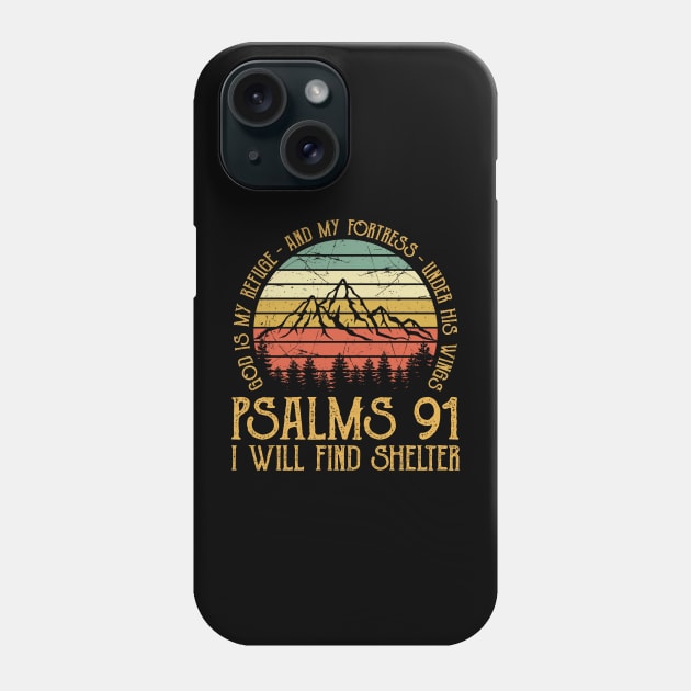 Vintage Christian God Is My Refuge And My Fortress Under His Wings I Will Find Shelter Phone Case by GreggBartellStyle