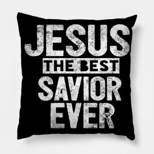 Jesus Is The Best Savior Ever Religious Christian Pillow