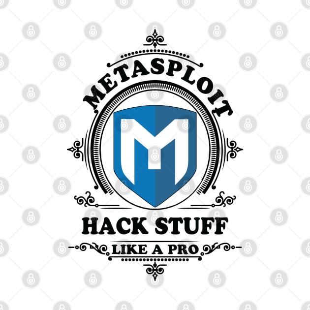 Metasploit - Hack Stuff like a Pro by Cyber Club Tees