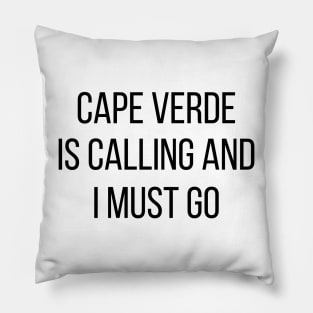 Cape Verde is calling and I must go Pillow