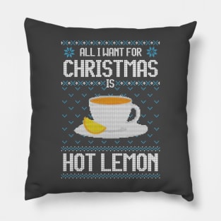 All I Want For Christmas Is Hot Lemon - Ugly Xmas Sweater For Lemon Lover Pillow