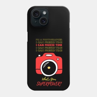 I'm A photographer with Superpowers 2 Phone Case