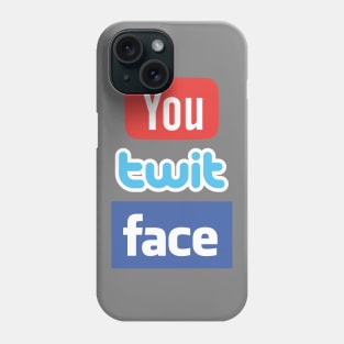 YouTwitFace Phone Case