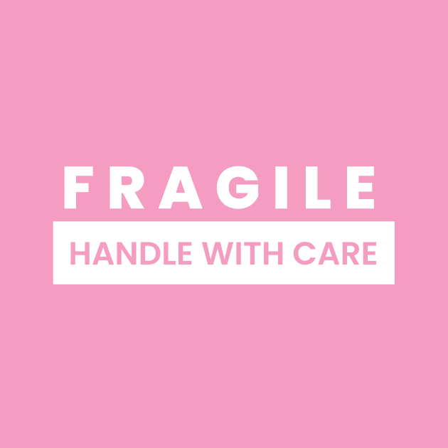 Handle with care by Pink Pastel