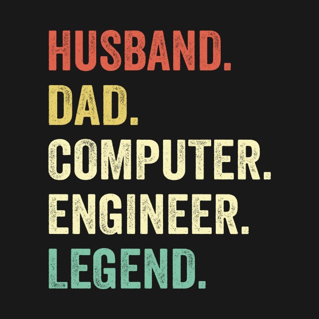 Husband Dad Computer Engineer legend by Wakzs3Arts