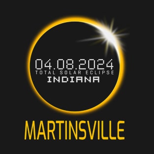 MARTINSVILLE Indiana Total Solar Eclipse April 8 2024 T-Shirt