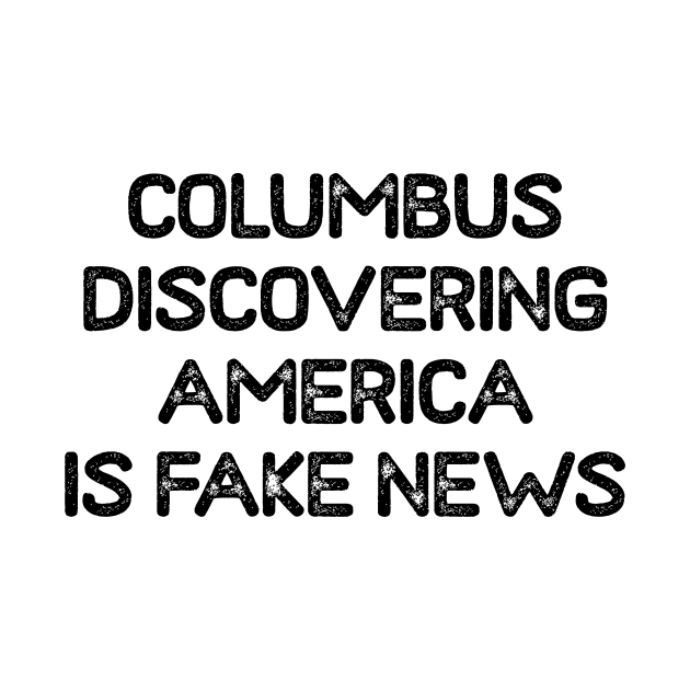 Columbus discovering America is Fake News by tziggles