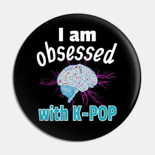 I am Obsessed with K-Pop with static electricity on Black Pin