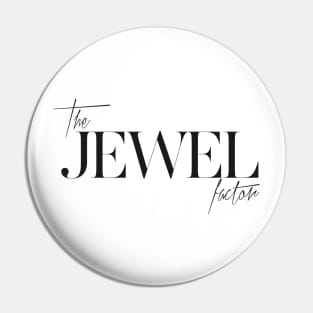 The Jewel Factor Pin