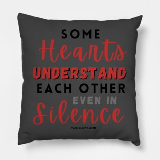 Some Hearts Understand each other even in Silence Pillow