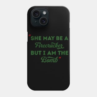 She May Be A Firecracker But I Am The Bomb Phone Case