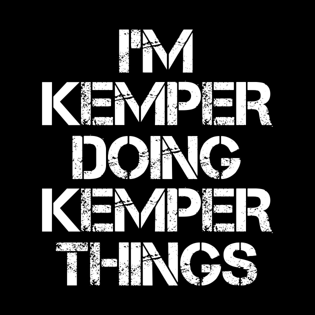 Kemper Name T Shirt - Kemper Doing Kemper Things - Kemper - Mug | TeePublic