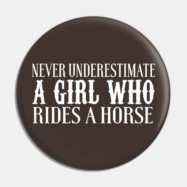 Never Underestimate A Girl Who Rides A Horse Pin by kimmieshops