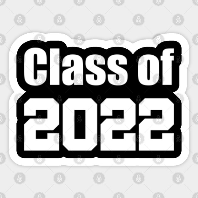 Class Of 2022 Graduation Sticker Teepublic