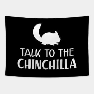 Chinchilla - Talk to the chinchilla Tapestry