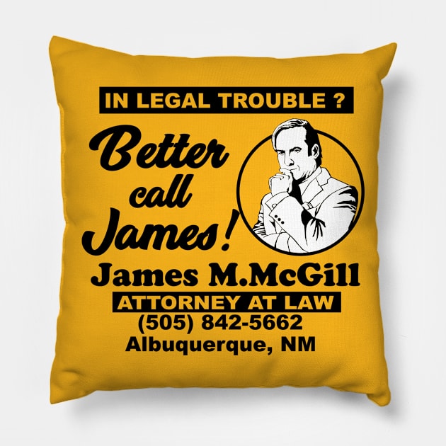 Better call James! Pillow by SuperEdu