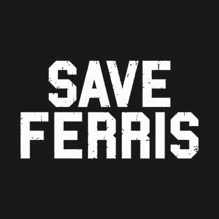 Save Ferris T-Shirt