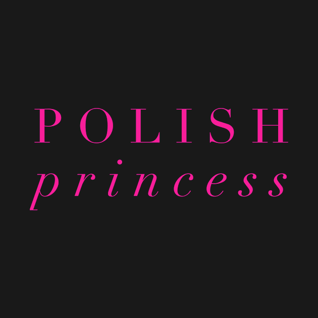 Polish Princess by MessageOnApparel