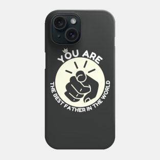 You are the best father in the world Phone Case