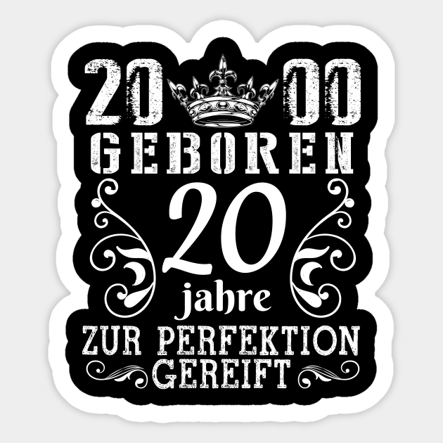 2000 Geboren 20 Jahre Alt Zur Perfektion Gereift Alles Gute Zum Geburtstag 20 Jahre Alt Alles Gute Zum Geburtstag 20 Jahre Alt Sticker Teepublic