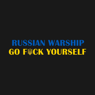 RUSSIAN WARSHIP GO F*CK YOURSELF T-Shirt