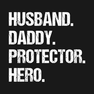 Husband Daddy Protector Hero Fathers Day Gift For Dad Wife T-Shirt