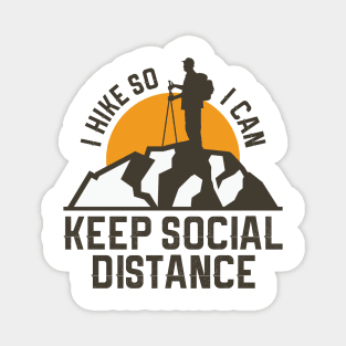 I Hike I Keep Social Distance Stay Home Stay Safe Fight Covid -DRK Magnet