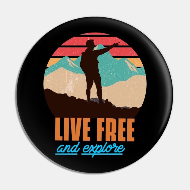 Live free and explore explorer gift Pin by G-DesignerXxX