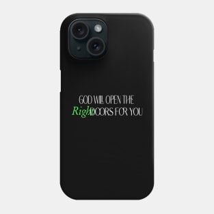 God will open the right doors for you Phone Case