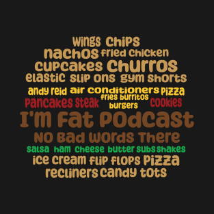 I'm Fat Podcast Word Cloud T-Shirt