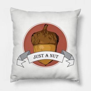 Just A Nut Pillow