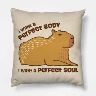 i want a perfect body Capybara Pillow