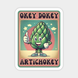 Retro Foodie Design | Okey Dokey Artichokey | Apparel, Stickers, Mugs, Pillows, Totes, and Magnets Magnet