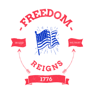 Freedom Reigns T-Shirt