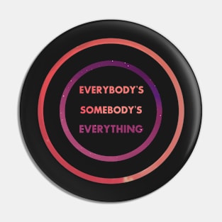 Nobody's Nothing Pin