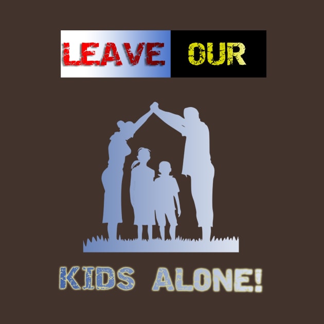 Leave our kids alone, nuclear family design! by YeaLove